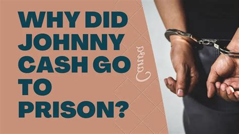 Why Did Johnny Cash Go to Prison?