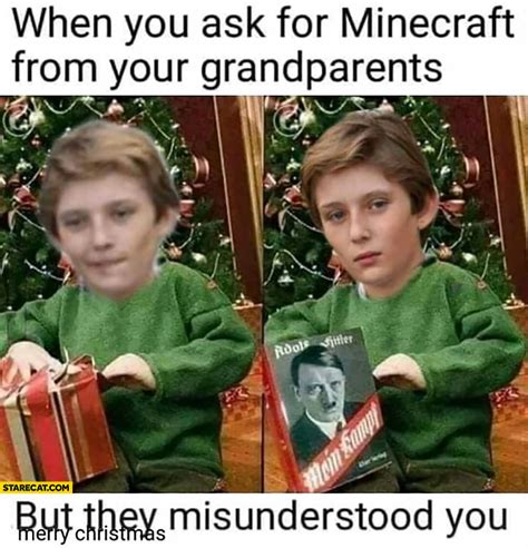 When you ask for Minecraft from your grandparents but they ...