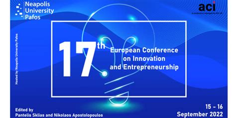 Neapolis University Pafos: The 17th European Conference on Innovation and Entrepreneurship ...