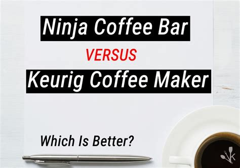 The Ninja Coffee Bar Vs Keurig – Which Is Better? | KitchenSanity