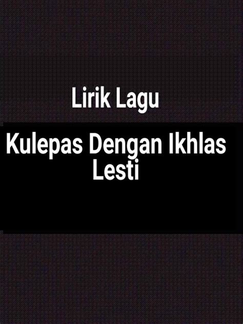 Lirik Lagu Kulepas Dengan Ikhlas dari Lesti - GejaG