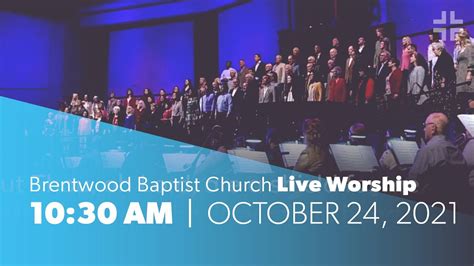 Brentwood Baptist Church - Live Worship - 10:30 AM - October 24, 2021 ...