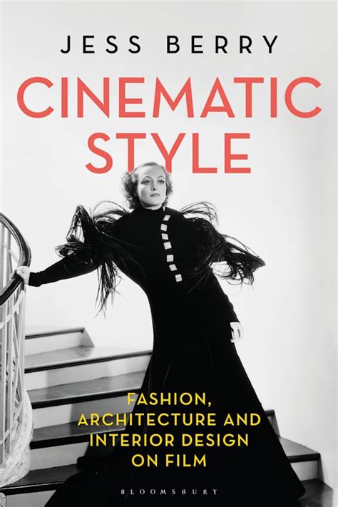 Cinematic Style: Fashion, Architecture and Interior Design on Film: Jess Berry: Bloomsbury ...