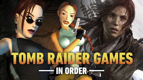 How to Play the Tomb Raider Games in Chronological Order