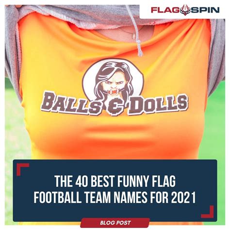 Every year we see teams get more and more creative and come up with funny flag football team ...