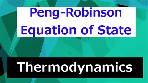 Peng Robinson Equation of State // Thermodynamics - Class 84 - YouTube