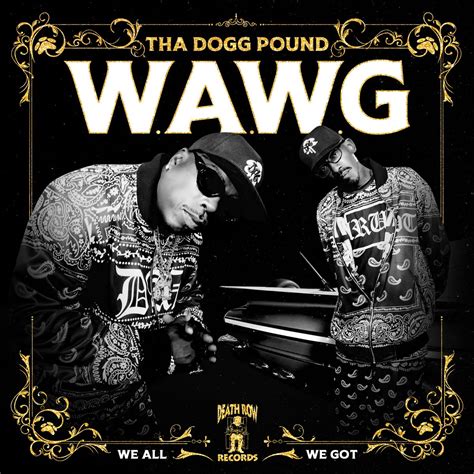 ‎W.A.W.G. (We All We Got) [Deluxe] - Album by Tha Dogg Pound - Apple Music