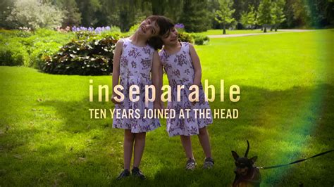 Inseparable: Ten Years Joined At The Head - Academy.ca - Academy.ca