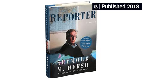 In ‘Reporter,’ Seymour Hersh Recounts Leaping Tall Deadlines in Single ...