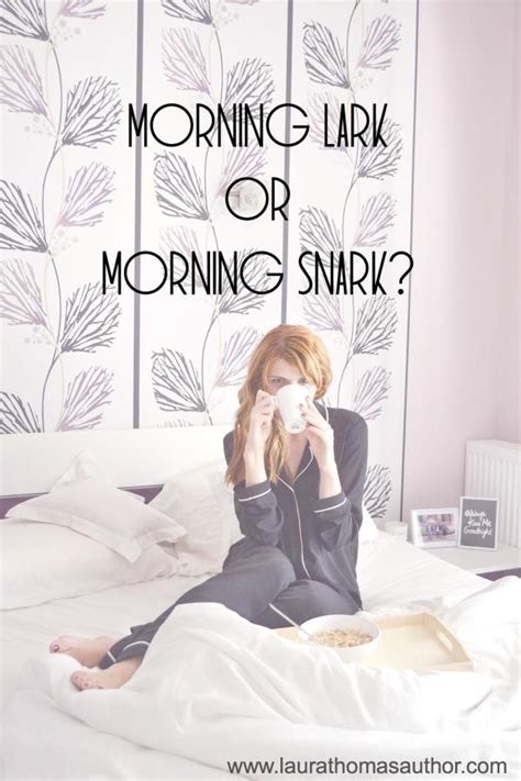 MORNING LARK OR MORNING SNARK? - Laura Thomas Author