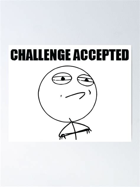 "Challenge Accepted Meme" Poster for Sale by lolhammer | Redbubble