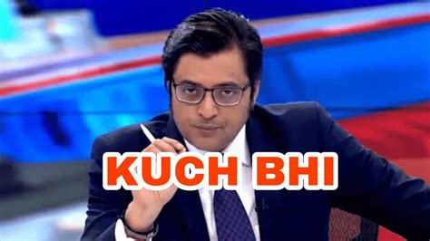 KUCH BHI - KUCH BHI || ARNAB GOSWAMI || Kuch bhi by arnab gohwami ...