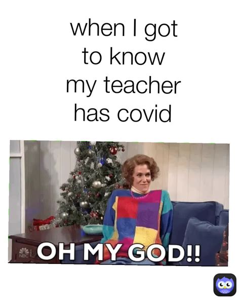 when I got to know my teacher has covid 19 | @diaaaa885 | Memes