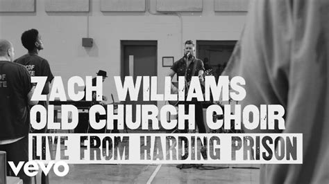 Zach Williams - Old Church Choir (Live from Harding Prison) Chords ...