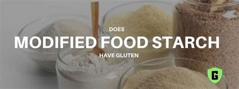 Does Modified Food Starch Have Gluten and What it is Anyway?