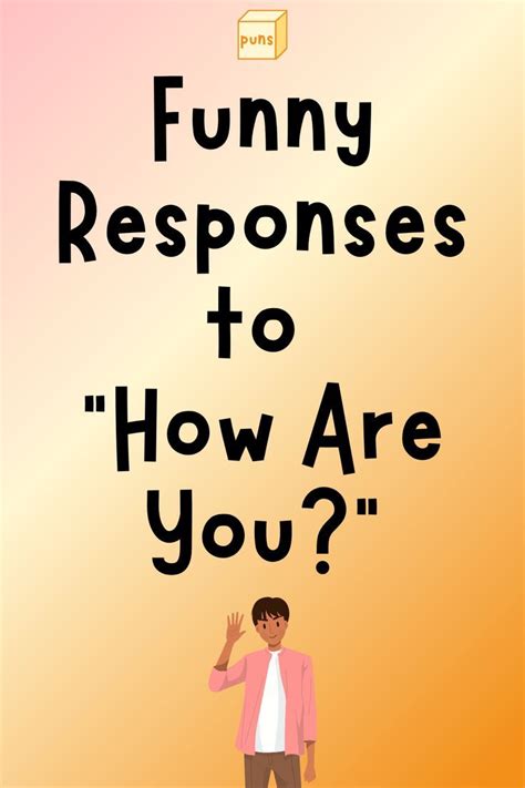 70+ Witty and Funny Responses to "How Are You?"