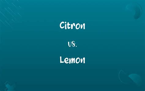 Citron vs. Lemon: Know the Difference