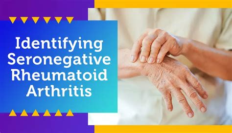 Identifying Seronegative Rheumatoid Arthritis Symptoms | myRAteam