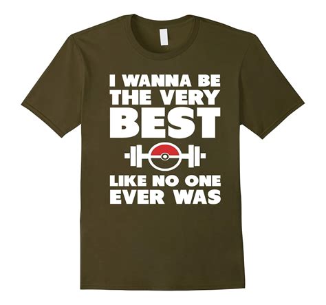 I Wanna Be The Very Best Like No One Ever Was – Gym T-Shirt-Art ...