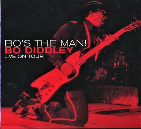 Bo Diddley – Bo's The Man! Bo Diddley Live On Tour – CD (Digipak, Album ...