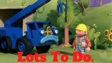 Bob The Builder Leaving Sad Lofty GIF | GIFDB.com