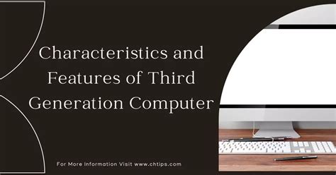 12 Characteristics And Features Of Third Generation Computer System In Points