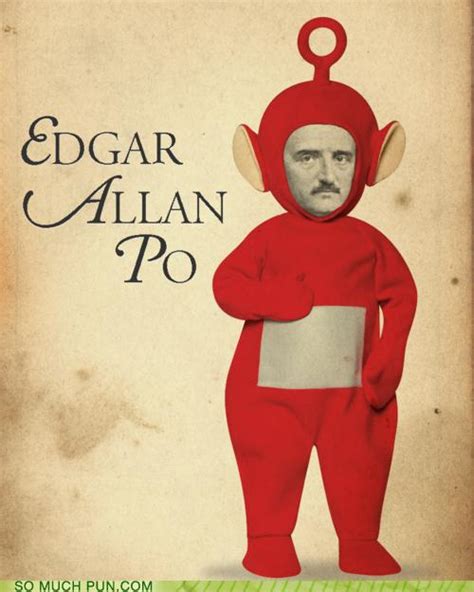 Puns - Edgar Allan Poe - Funny Puns - Pun Pictures - Cheezburger