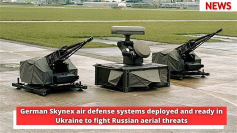 German Skynex air defense systems deployed and ready in Ukraine to fight Russian aerial threats ...