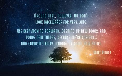 Keep moving forward quote from "Meet the Robinsons" Curiosity keeps up moving, and innovating! W ...