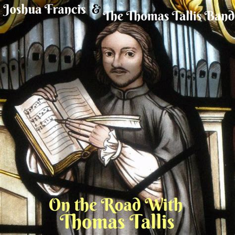 Joshua Francis & Thomas Tallis Band - On The Road With Thomas Tallis Band