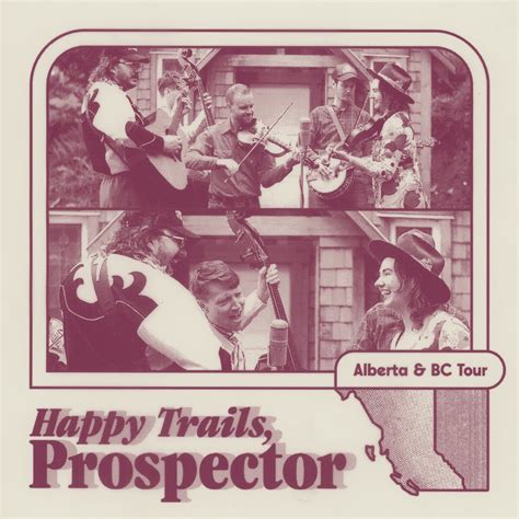 Happy Trails, Prospector