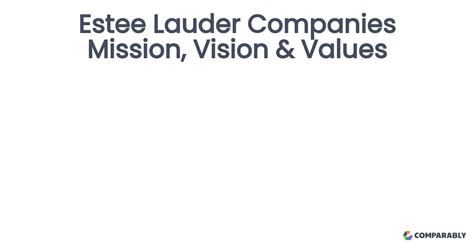 Estee Lauder Companies Mission, Vision & Values | Comparably