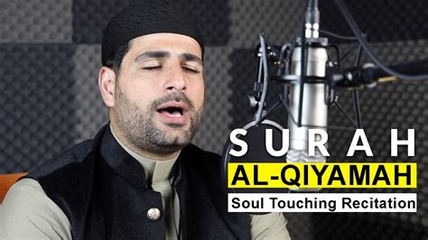 Al Qiyamah | Soul Touching Recitation | Surah Al Qiyamah Recitation By Shaykh Ismail Al-Qadi ...