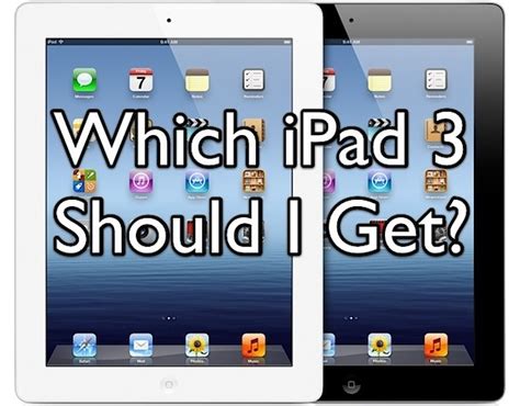 Which iPad 3 Should You Get?