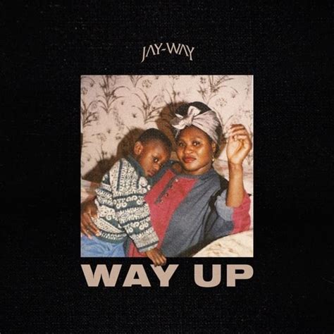 Jay-Way – Way Up Lyrics | Genius Lyrics