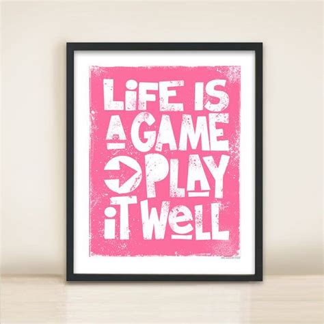 Inspirational Quote Print - Life is a Game, Play it Well - 8 x10 Wall Art | Art quotes ...