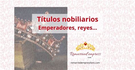 👑 Noble titles and hierarchy - 👑 👑Remarried Empress Fans👑👸🏻🐥