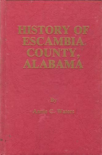 History of Escambia County, Alabama - Waters, Annie C: 9780873972536 ...