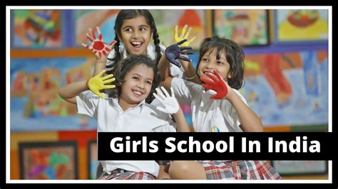 Girls schools in India and list of Top Indian girls Schools