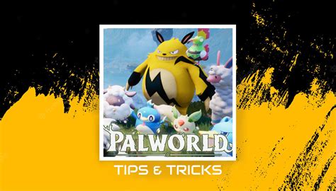 The Ultimate Palworld Guide: Review of the Game - Tips & Tricks - GamesVega.com