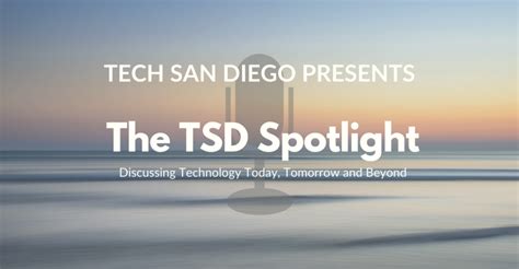 The Tech San Diego Spotlight – Tech San Diego