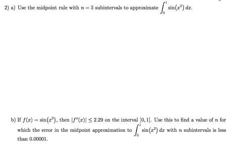 Solved Use the midpoint rule with n = 5 subintervals to | Chegg.com