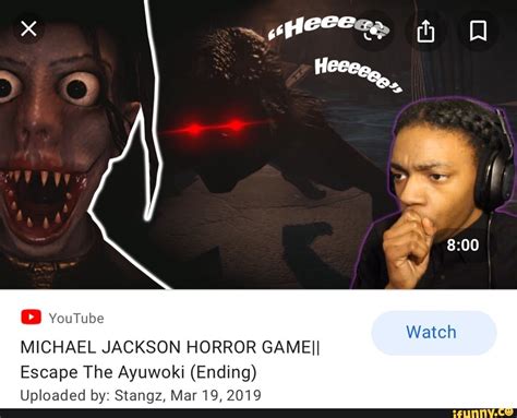 YouTube MICHAEL JACKSON HORROR GAME]I Escape The Ayuwoki (Ending) Uploaded by: Stangz, Mar 19 ...