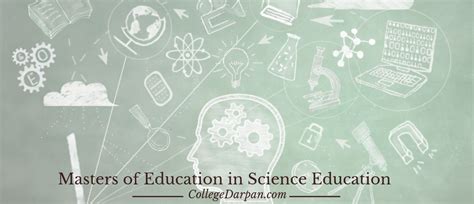 Masters of Education in Science Education - College Darpan