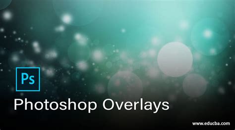 Photoshop Overlays | How to create and use Overlays in Photoshop?