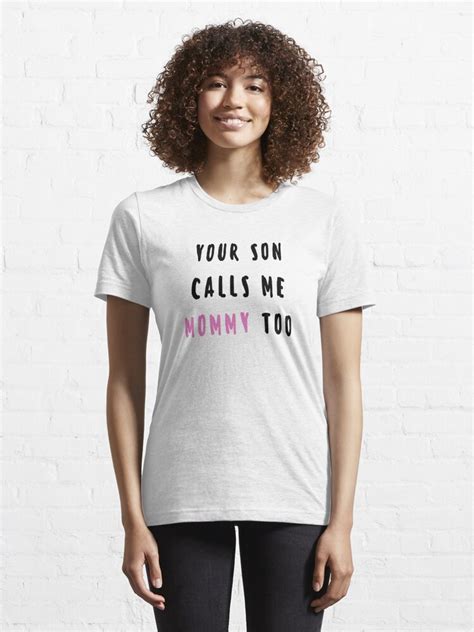 "your son calls me mommy too funny meme" T-shirt by annomaria | Redbubble