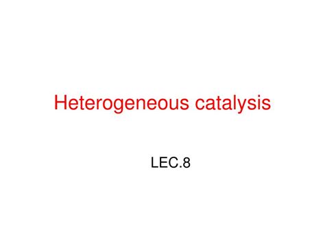 PPT - Heterogeneous catalysis PowerPoint Presentation, free download - ID:1984000