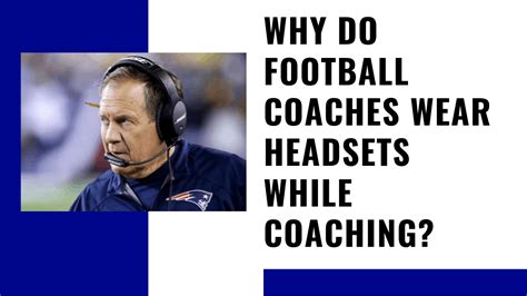 Why Do Football Coaches Wear Headsets While Coaching? - Get Hyped Sports