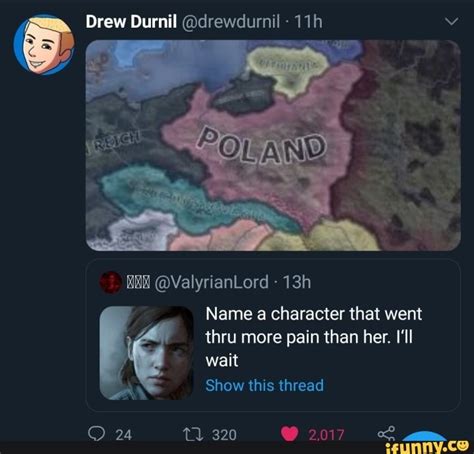 E Drew Durnil @drewdurnil Name a character that went pain - iFunny