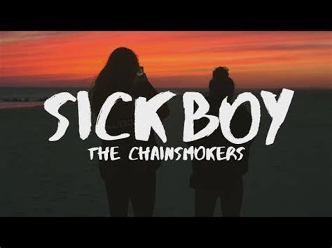 The Chainsmokers ‒ Sick Boy (Lyrics) - YouTube